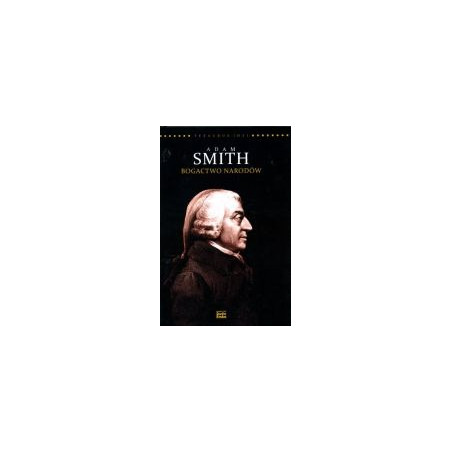 Adam Smith. Bogactwo narodów.