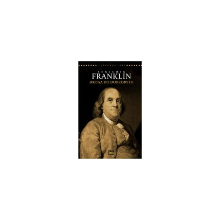 Benjamin Franklin Droga do dobrobytu
