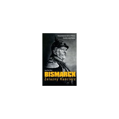 Bismarck Żelazny Kanclerz