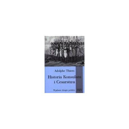 Historia Konsulatu i Cesarstwa Tom 3 Część 1