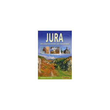 Jura. Od Częstochowy do Krakowa
