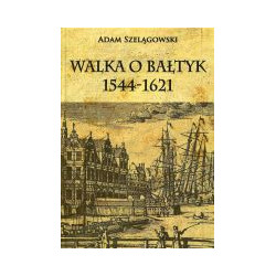 Walka o Bałtyk 1544-1621