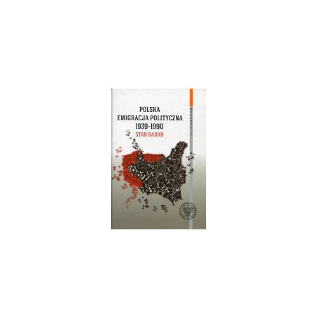 Polska emigracja polityczna 1939–1990. Stan badań