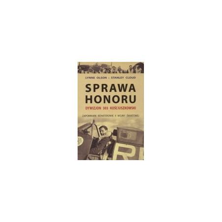 Sprawa honoru. Dywizjon 303 Kościuszkowski