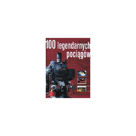 100 legendarnych pociągów