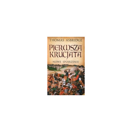Pierwsza krucjata. Nowe spojrzenie