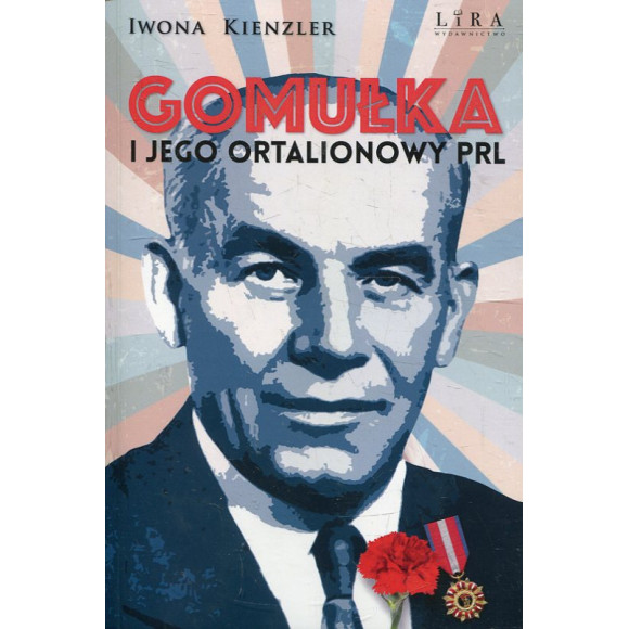 Gomułka i jego ortalionowy PRL