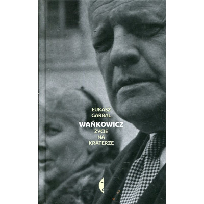 Wańkowicz. Życie na kraterze